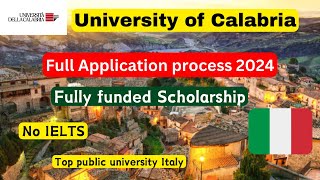 University of Calabria Application process 2024  Fully funded scholarships Italy  No IELTS [upl. by Sivrup]