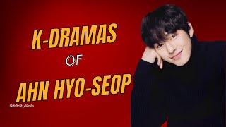 Ahn Hyo Seop  MustWatch KDramas  안효섭 KDrama AhnHyoSeop [upl. by Cirederf]