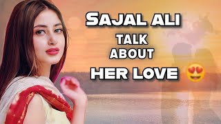 Sajal Ali talk about her Love Life 😍  Pakistani drama [upl. by Lehacim]