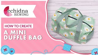 How to create a mini duffle bag  Echidna Sewing [upl. by Crawford]