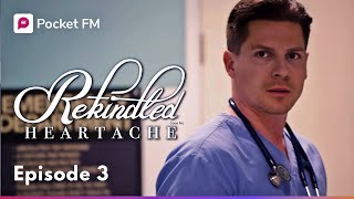 Episode 3  Rekindled Heartache  Pocket FM [upl. by Brandea]