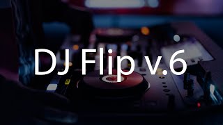 DJ Flip v6 [upl. by Ile]