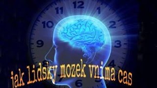 Dokument Hranice CasuJak Lidsky Mozek Vnima CASZajimavy Dokument o Vnimani Casu [upl. by Eniamrehs]