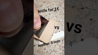 Knife for 1€ vs leather 5 mm knife leather tutorial [upl. by Sidonie52]