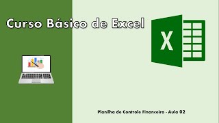 Controle Financeiro Com Excel  Aula 02 [upl. by Witherspoon]