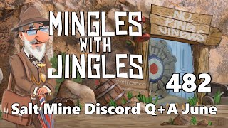 Mingles with Jingles Episode 482  Salt Mine QA June [upl. by Ellersick]