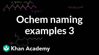 Organic chemistry naming examples 3  Organic chemistry  Khan Academy [upl. by Nirret]