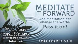 Oprah amp Deepak Chopra 21Day Meditation Challenge  Perfect Health [upl. by Yednil]