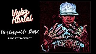 Vybz Kartel Type Beat  Unstoppable RMX  Trap Remix Prod By Trackspot  Dancehall Trap Beats 2023 [upl. by Russell]