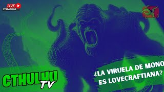 Viruela del Mono LOVECRAFTIANA [upl. by Casteel]