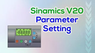 SINAMICS V20 DRIVE PARAMETER SETTING  Siemens  V20 FlowChart [upl. by Silloh]