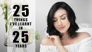 25 Things Ive Learnt In 25 Years  Rachel Aust [upl. by Eliak]