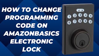 How to Change Programming Code on AmazonBasics Keypad Lock [upl. by Robet]