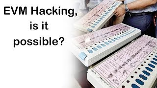 EVM hacking is it possible Are EVMs technically capable for 2019 Elections Current Affairs 2019 [upl. by Uok]