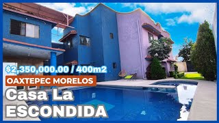 🏡 Casa LA ESCONDIDA ‼️ OAXTEPEC MORELOS ✅ 400M2 ‼️ DE REMATE 🥰 [upl. by Hanikas]