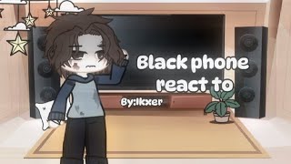 Black phone react to  First video  Put on 125★ [upl. by Peer]