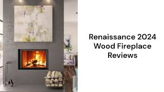 HvacRepairGuy 2024 Renaissance Brand Wood Fireplace Reviews [upl. by Kenleigh]