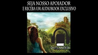 AUDIOBOOK OUTLANDER A Viajante do Tempo em PtBr para apoiadores [upl. by Idurt]