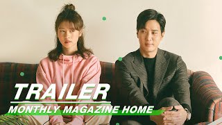 Official Trailer Monthly Magazine Home  月刊家  iQiyi [upl. by Abernathy]