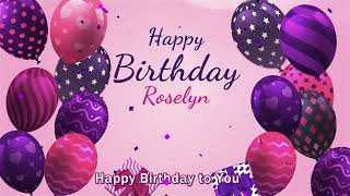 Happy Birthday Roselyn Personalized Birthday Song for Roselyn [upl. by Romney260]