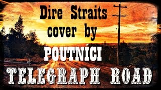 quotTelegraph Roadquot Dire Straits cover by Poutnici [upl. by Otreblaug]