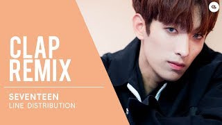 SEVENTEEN 세븐틴 Clap Remix  Line Distribution [upl. by Arihsan]