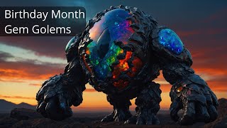 Gemstone Golems by Birthday Month [upl. by Fairfield276]