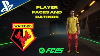 EA FC 25  Watford  PLAYER FACES AND RATINGS [upl. by Ailema]