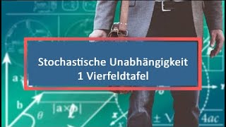 Stochastische Unabhängigkeit 1 Vierfeldtafel [upl. by Ruddy]