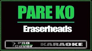 Pare ko  ERASERHEADS KARAOKE [upl. by Anali]