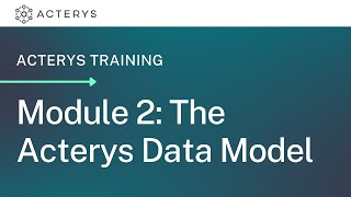 Acterys Training Module 2 The Acterys Data Model [upl. by Hyacinthe]