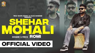 Shehar Mohali  Romi  Wild Hawk Music  Latest Punjabi Song 2024 [upl. by Cullie700]