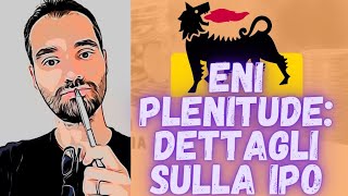 ENI e IPO PLENITUDE 🚀 Dividendi dettagli operazione e CI INVESTO [upl. by Atineb]