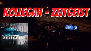 Lets Drive KOLLEGAH  ZEITGEIST [upl. by Winthrop]