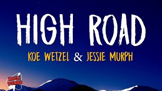 Koe Wetzel  High Road feat Jessie Murph Official Radio Edit [upl. by Nodnalb]