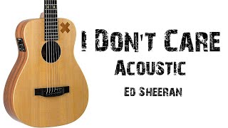 Ed Sheeran  I Don’t Care  Acoustic  Lyrics [upl. by Ylesara811]