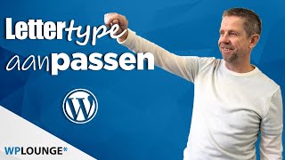 Lettertypes en kleur aanpassen in WordPress zo doe je dat [upl. by Ailegna]