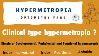 Clinical Types of Hypermetropia  Simple or Developmental Pathological and Functional Hypermetropia [upl. by Eiramadnil]