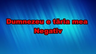 Dumnezeu e taria mea Negativ [upl. by Henryetta]