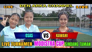 LIVE MODISTRA CUP  OSAS VS KAWANI KU 2011 PUTRI  SINDANG TAMAN [upl. by Corbet]