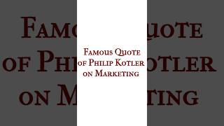 Philip Kotler Quotes  Marketing Quotes quotes marketing [upl. by Dickson]