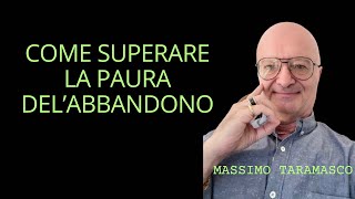 COME SUPERARE LA PAURA DEL’ABBANDONO [upl. by Zipporah]