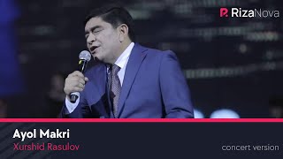 Xurshid Rasulov  Ayol Makri LIVE VIDEO 2021 [upl. by Tilford]