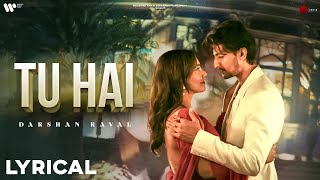 Tu Hai Lyrical Video  Darshan Raval  Neha Sharma  Prakriti Giri  Naushad Khan [upl. by Boylston]