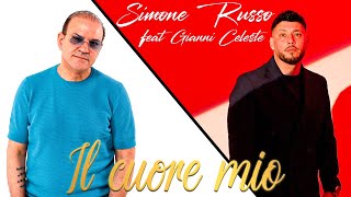 SIMONE RUSSO FT GIANNI CELESTE  IL CUORE MIO Video Ufficiale [upl. by Filippo424]