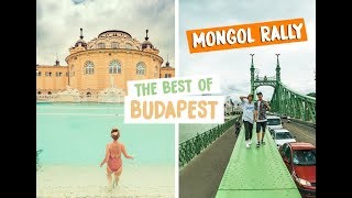 THE BEST OF BUDAPEST HUNGARY  SZÉCHENYI BATHS  MONGOL RALLY 2018 [upl. by Kwon]