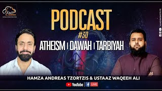 Talks about Atheism Dawah amp Tarbiyah  Podcast 30  Ustaaz Waqeeh Ali amp Hamza Andreas Tzortzis [upl. by Dnalyr]