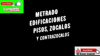 11 METRADO DE EDIFICACIONES  PISOS CONTRAPISOS ZOCALOS Y CONTRAZOCALOS [upl. by Skiba]