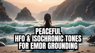 EMDR Grounding with Calming Isochronic Tones HFO and Binaural Beats [upl. by Aciram]