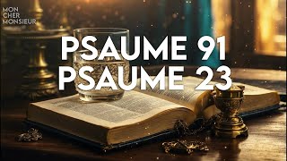 PSAUME 91 et PSAUME 23  Les deux prières les plus puissantes de la Bible [upl. by Aynahs]